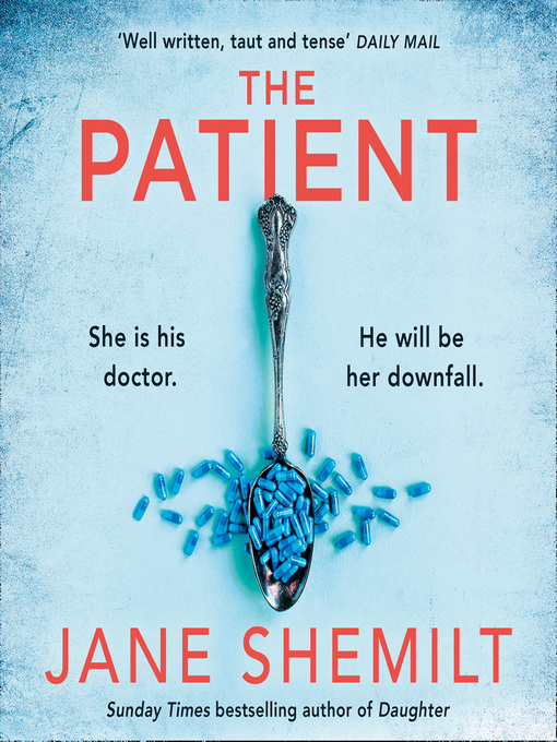 Title details for The Patient by Jane Shemilt - Available